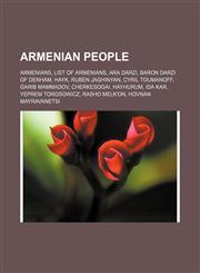 Armenian people Armenians, List of Armenians, Ara Darzi, Baron Darzi of Denham, Hayk, Ruben Jaghinyan, Cyril Toumanoff, Garib Mammadov,1153635976,9781153635974