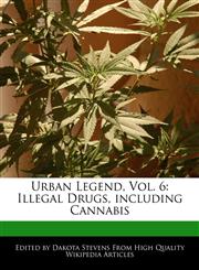 Urban Legend, Vol. 6 Illegal Drugs, including Cannabis,1140669915,9781140669913