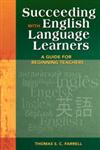Succeeding with English Language Learners A Guide for Beginning Teachers 1st Edition,1412924391,9781412924399