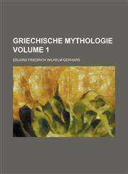 Griechische Mythologie Volume 1,115844690X,9781158446902