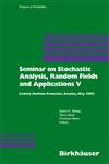 Seminar on Stochastic Analysis, Random Fields and Applications V Centro Stefano Franscini, Ascona, May 2005 1st Edition,3764384573,9783764384579