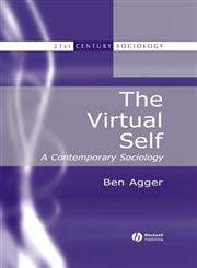 The Virtual Self A Contemporary Sociology (21st Century Sociology),0631216499,9780631216490