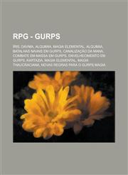 RPG - Gurps Iris, Davnia, Alquimia, Magia Elemental, Alquimia, Batalhas Navais Em Gurps, Canalizacao Da Mana, Combate Em Massa Em,1234843315,9781234843311
