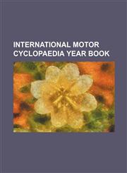 International Motor Cyclopaedia Year Book,1236512324,9781236512321