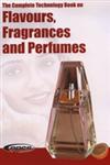 The Complete Technology Book on Flavours, Fragrances and Perfumes,819043988X,9788190439886