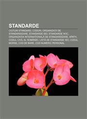Standarde Cioturi standard, Coduri, Organizații de standardizare, Standarde ISO, Standarde W3C, Organizația Internațională de Standardizare,1232232998,9781232232995