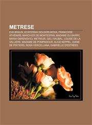 Metrese Eva Braun, Ecaterina Dolgorukova, Francoise Athénaïs, Marchiză de Montespan, Madame du Barry, Maria Obrenovici, Metresă, Geli Raubal,1232205117,9781232205111