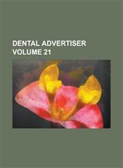 Dental Advertiser Volume 21,1236919793,9781236919793