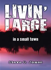 Livin' Large in a Small Town,1608132331,9781608132331