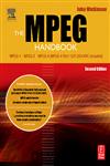 The MPEG Handbook MPEG-1, MPEG-2, MPEG-4 2nd Edition,024080578X,9780240805788