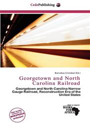 Georgetown and North Carolina Railroad,6137465942,9786137465943