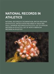 National records in athletics National records in the Marathon, British records in athletics, United States records in track and field,1155940385,9781155940380