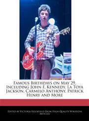 Famous Birthdays on May 29, Including John F. Kennedy, La Toya Jackson, Carmelo Anthony, Patrick Henry and More,1241002657,9781241002657
