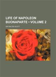 Life of Napoleon Buonaparte (Volume 2),1154054586,9781154054583