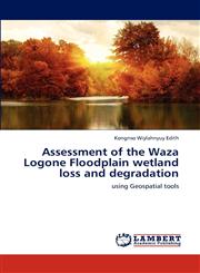 Assessment of the Waza Logone Floodplain wetland loss and degradation,3659309508,9783659309502