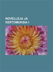 Novelleja ja kertomuksia I,1236686098,9781236686091