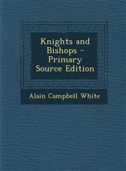 Knights and Bishops - Primary Source Edition,1295580721,9781295580729