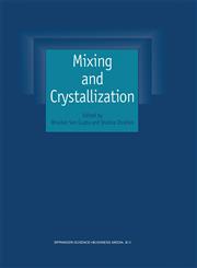 Mixing and Crystallization Selected papers from the International Conference on Mixing and Crystallization held at Tioman Island, Malaysia in April 1998,9048154103,9789048154104