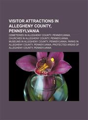 Visitor attractions in Allegheny County, Pennsylvania Cemeteries in Allegheny County, Pennsylvania, Churches in Allegheny County, Pennsylvania,1233134051,9781233134052