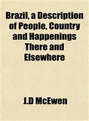 Brazil, a Description of People, Country and Happenings There and Elsewhere,1152628399,9781152628397