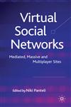 Virtual Social Networks Mediated, Massive and Multiplayer Sites,023022928X,9780230229280