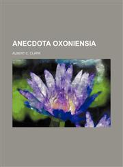 ANECDOTA OXONIENSIA,1150848766,9781150848766