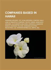 Companies based in Hawaii Hawaiian Airlines, Go!, Kona Brewing Company, Maui Land & Pineapple Company, Pacific Wings, Mokulele Airlines, Alexander & Baldwin, Shirokiya, Kaneohe Ranch, Hawaiian Telcom, Hawaiian Electric Industries,1156769191,9781156769195