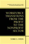 Workforce Transitions from the Profit to the Nonprofit Sector,0306467208,9780306467202