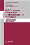 High Performance Computing  for Computational Science -- VECPAR 2010 9th International Conference, Berkeley, CA, USA, June 22-25, 2010, Revised, Selected Papers,3642193277,9783642193279