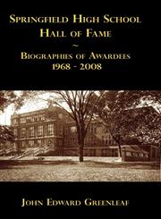 Springfield High School Hall of Fame, Biographies of Awardees 1968-2008,1935125885,9781935125884
