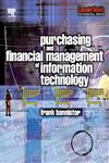 Purchasing and Financial Management of Information Technology A Practical Guide 1st Edition,0750658541,9780750658546