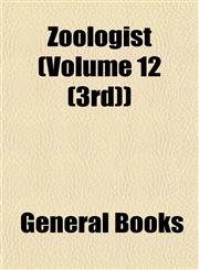 Zoologist (Volume 12 (3rd)),115511616X,9781155116167