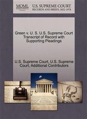 Green v. U. S. U.S. Supreme Court Transcript of Record with Supporting Pleadings,1270454153,9781270454151