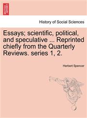 Essays; scientific, political, and speculative ... Reprinted chiefly from the Quarterly Reviews. series 1, 2.,1241222347,9781241222345