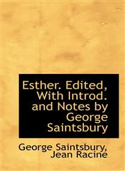Esther. Edited, with Introd. and Notes by George Saintsbury,1116910799,9781116910797