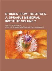Studies from the Otho S. A. Sprague Memorial Institute Volume 2; Collected reprints,1130534480,9781130534481