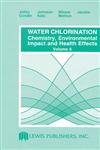 Water Chlorination, Vol. 6 Chemistry, Environmental Impact and Health Effects 1st Edition,087371167X,9780873711678
