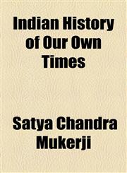 Indian History of Our Own Times,1154744728,9781154744729