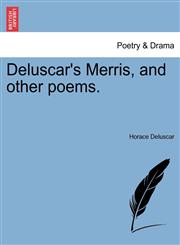 Deluscar's Merris, and other poems.,1241071314,9781241071318