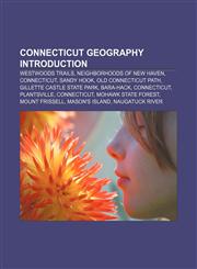 Connecticut geography Introduction Westwoods Trails, Neighborhoods of New Haven, Connecticut, Sandy Hook, Old Connecticut Path,1157400868,9781157400868