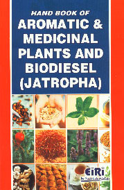 Hand Book of Aromatic & Medicinal Plants and Biodiesel (Jatropha),8189765124,9788189765125