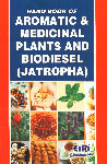 Hand Book of Aromatic & Medicinal Plants and Biodiesel (Jatropha),8189765124,9788189765125