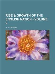 Rise & Growth of the English Nation (Volume 2),1458936996,9781458936998