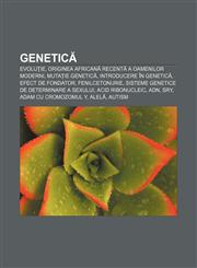 Genetică Evoluție, Originea africană recentă a oamenilor moderni, Mutație genetică, Introducere în genetică, Efect de fondator, Fenilcetonurie,1232187216,9781232187219