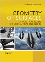 Geometry of Surfaces A Practical Guide for Mechanical Engineers,1118520319,9781118520314