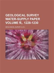 Geological Survey water-supply paper Volume Ñ‚. 1228-1230,1235948986,9781235948985