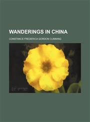 Wanderings in China (Volume 1),1150912960,9781150912962