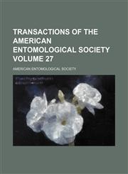 Transactions of the American Entomological Society Volume 27,1153185024,9781153185028