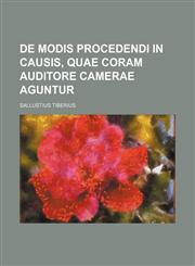 De modis procedendi in causis, quae coram auditore Camerae aguntur,1130484688,9781130484687