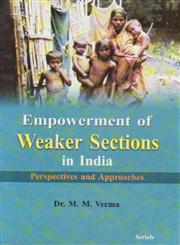 Empowerment of Weaker Sections in India Perspectives and Approaches 1st Edition,8183874770,9788183874779